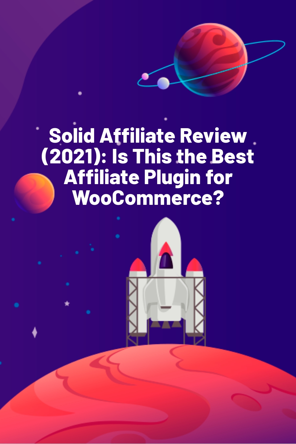 Solid Affiliate Review (2021) : Est-ce le meilleur plugin d'affiliation pour WooCommerce ?